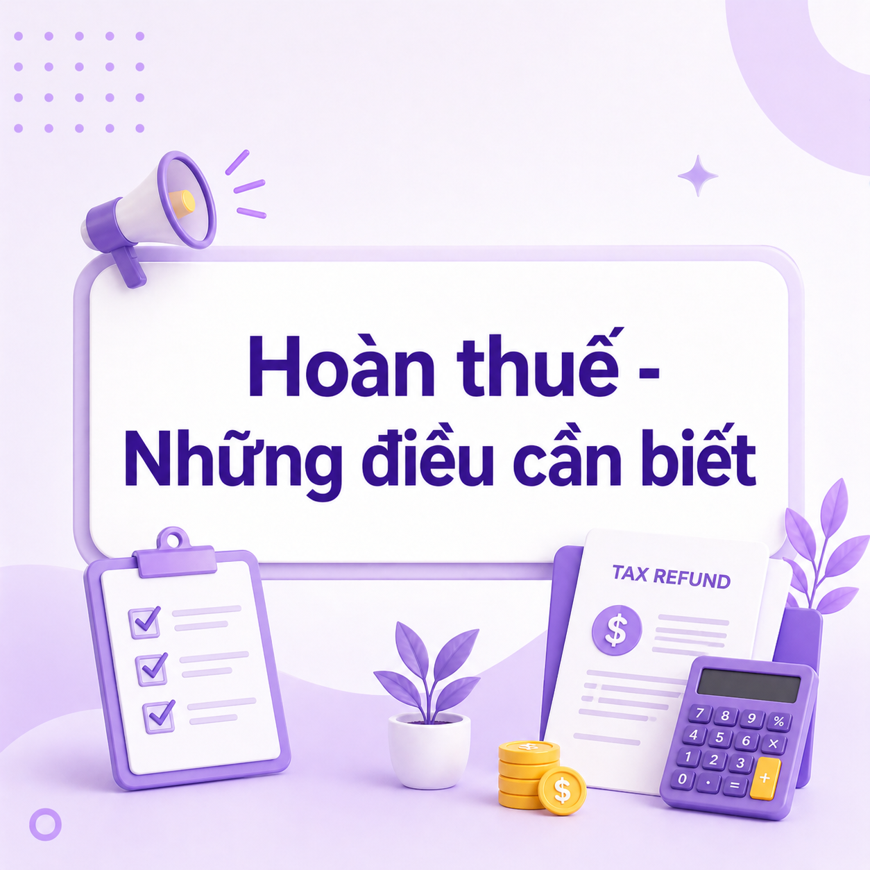 Hoàn thuế - Những điều cần biết